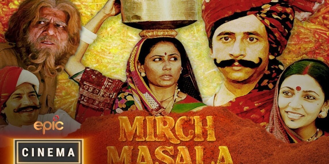 मिर्च मसाला: यह फ़िल्म देखने के बाद आपको अच्छी फ़िल्मों पर यकीं हो जाएगा